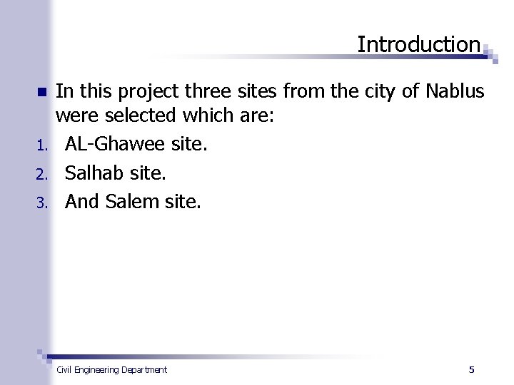 Introduction n 1. 2. 3. In this project three sites from the city of