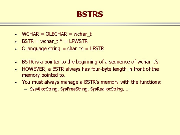 BSTRS · · · WCHAR = OLECHAR = wchar_t BSTR = wchar_t * =