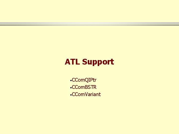 ATL Support ·CCom. QIPtr ·CCom. BSTR ·CCom. Variant 