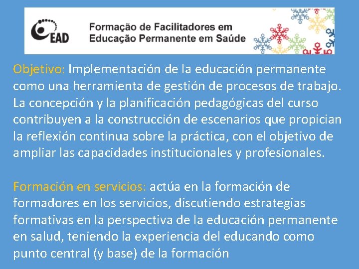 Objetivo: Implementación de la educación permanente como una herramienta de gestión de procesos de