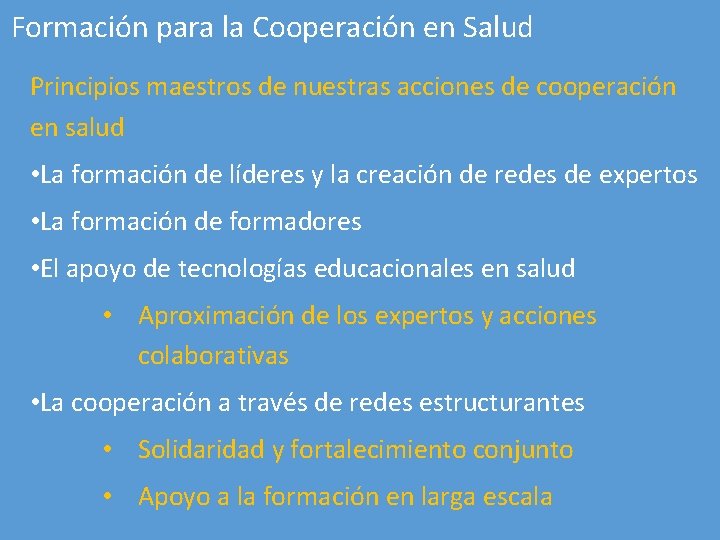 Formación para la Cooperación en Salud Principios maestros de nuestras acciones de cooperación en