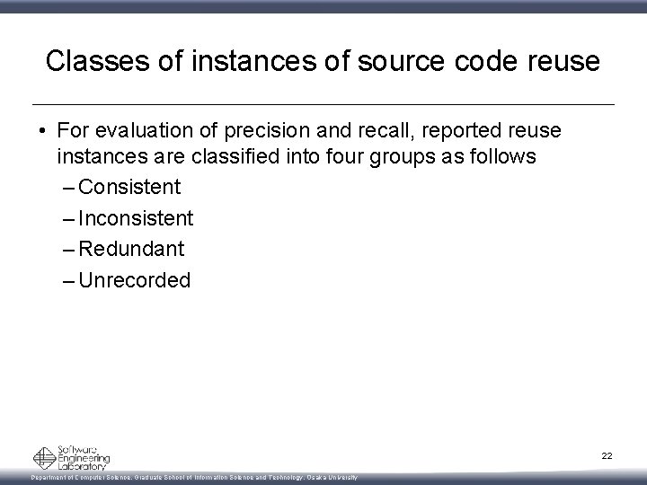 Classes of instances of source code reuse • For evaluation of precision and recall,