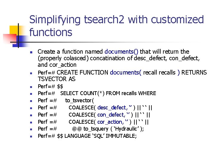 Simplifying tsearch 2 with customized functions n n n n n Create a function