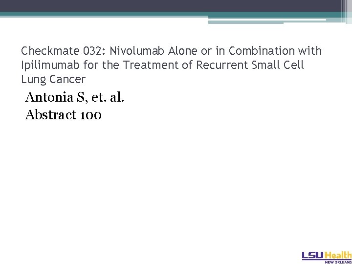 Checkmate 032: Nivolumab Alone or in Combination with Ipilimumab for the Treatment of Recurrent