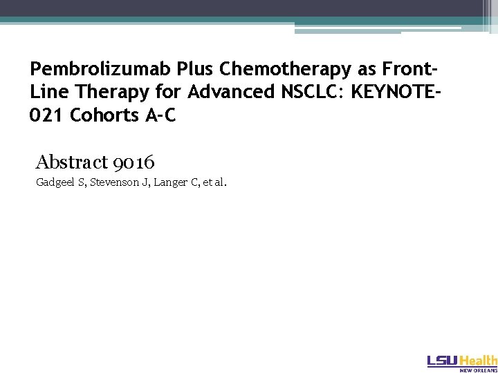 Pembrolizumab Plus Chemotherapy as Front. Line Therapy for Advanced NSCLC: KEYNOTE 021 Cohorts A-C