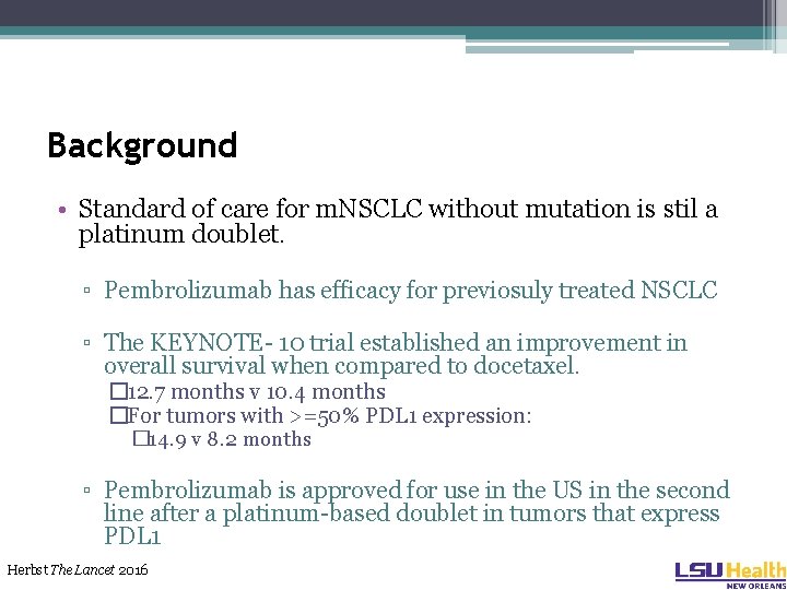Background • Standard of care for m. NSCLC without mutation is stil a platinum
