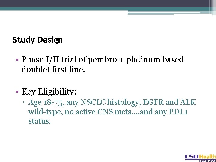 Study Design • Phase I/II trial of pembro + platinum based doublet first line.