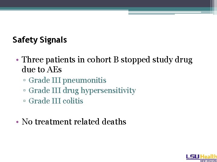 Safety Signals • Three patients in cohort B stopped study drug due to AEs