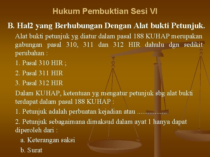 Hukum Pembuktian Sesi VI B. Hal 2 yang Berhubungan Dengan Alat bukti Petunjuk. Alat