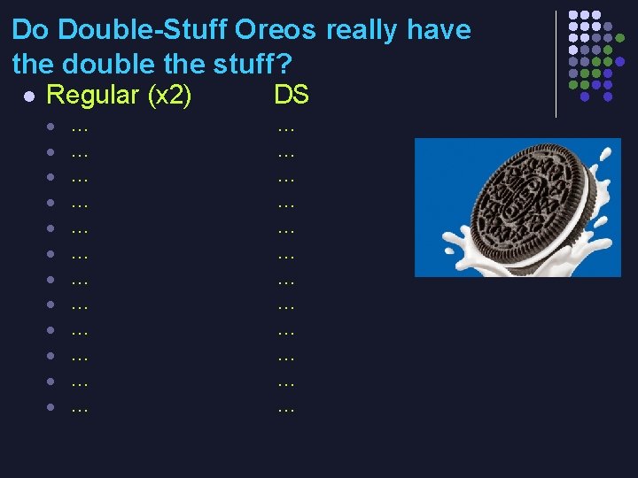 Do Double-Stuff Oreos really have the double the stuff? l Regular (x 2) l