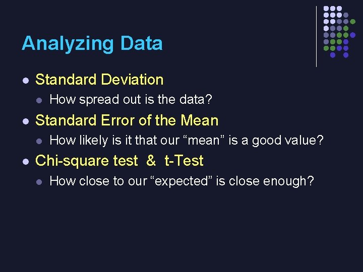 Analyzing Data l Standard Deviation l l Standard Error of the Mean l l