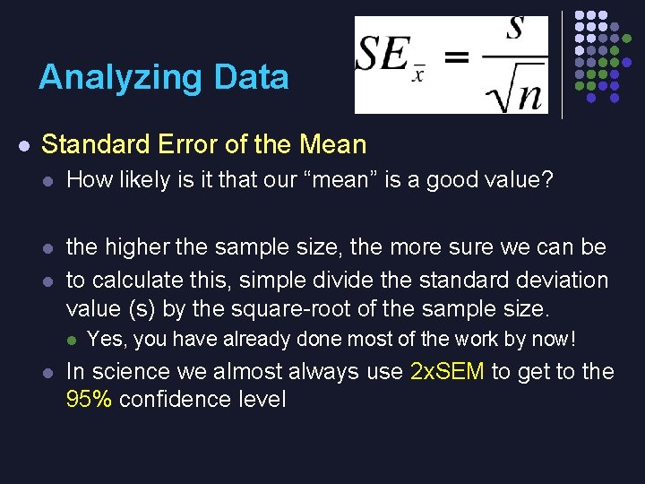 Analyzing Data l Standard Error of the Mean l How likely is it that