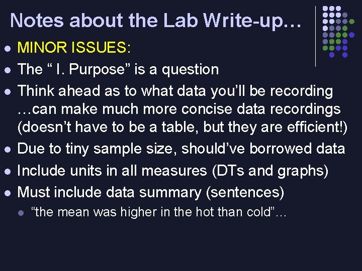 Notes about the Lab Write-up… l l l MINOR ISSUES: The “ I. Purpose”