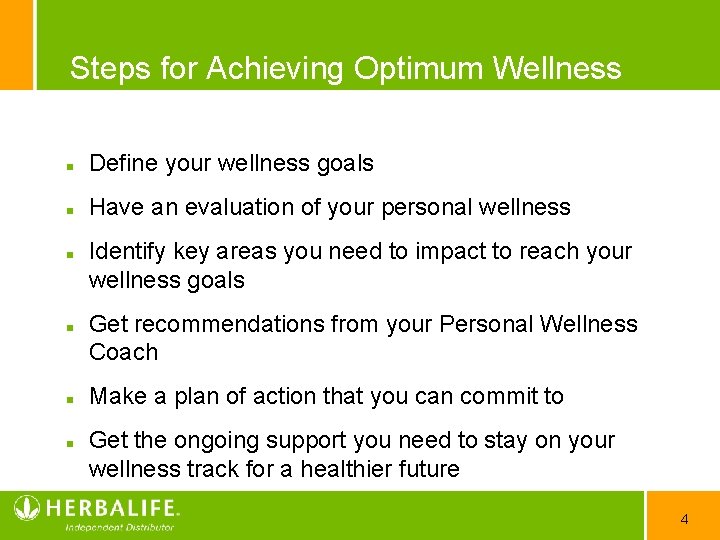 Steps for Achieving Optimum Wellness Define your wellness goals Have an evaluation of your