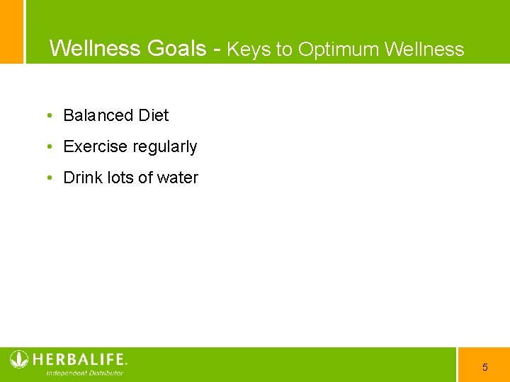 Wellness Goals - Keys to Optimum Wellness • Balanced Diet • Exercise regularly •