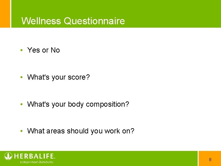 Wellness Questionnaire • Yes or No • What's your score? • What's your body