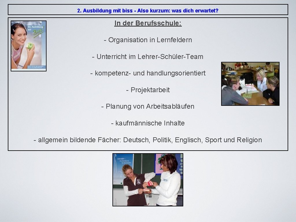 2. Ausbildung mit biss - Also kurzum: was dich erwartet? In der Berufsschule: -