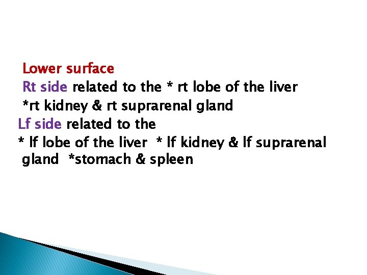 Lower surface Rt side related to the * rt lobe of the liver *rt