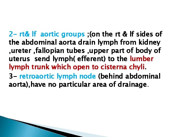 2 - rt& lf aortic groups ; (on the rt & lf sides of