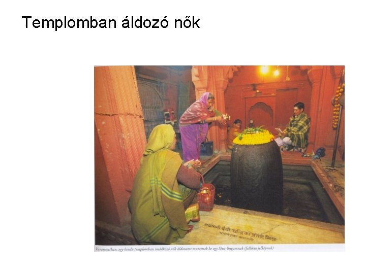 Templomban áldozó nők 