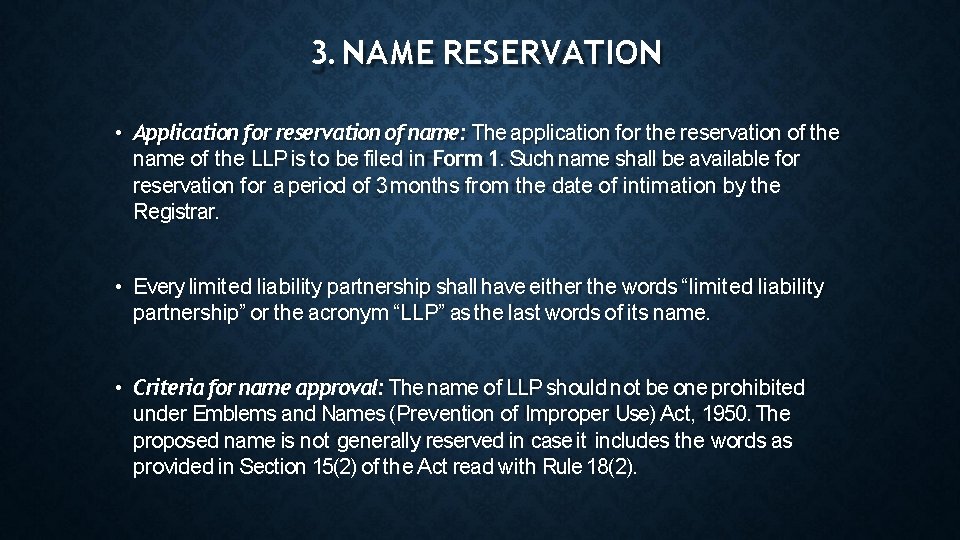 3. NAME RESERVATION • Application for reservation of name: The application for the reservation
