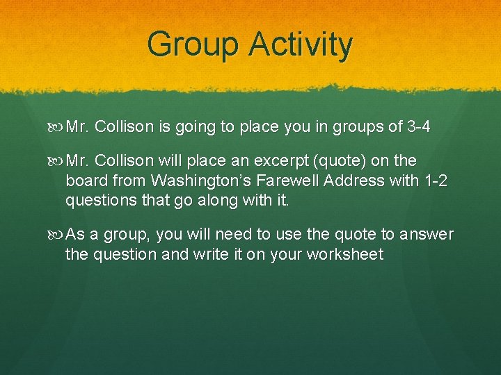 Group Activity Mr. Collison is going to place you in groups of 3 -4