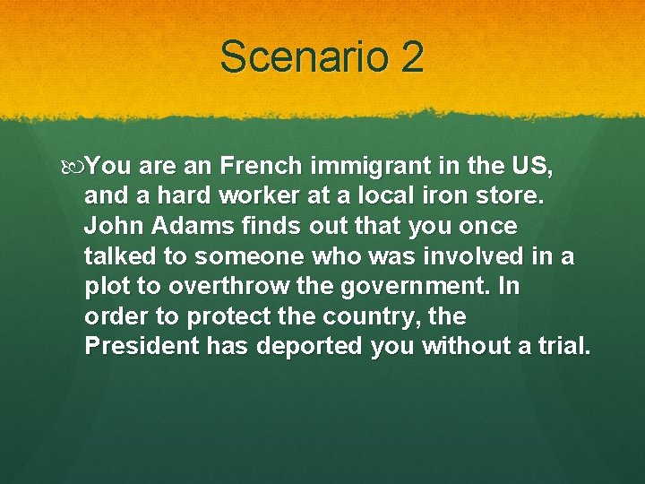 Scenario 2 You are an French immigrant in the US, and a hard worker