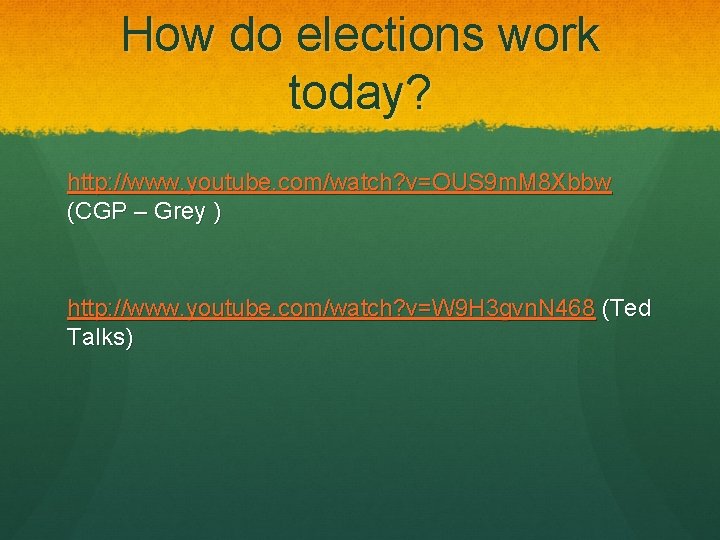 How do elections work today? http: //www. youtube. com/watch? v=OUS 9 m. M 8