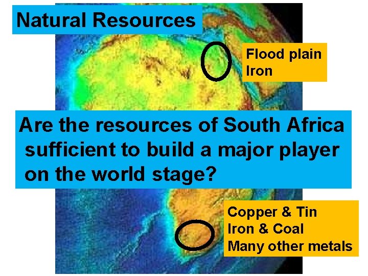 Natural Resources Flood plain Iron Are the resources of South Africa sufficient to build
