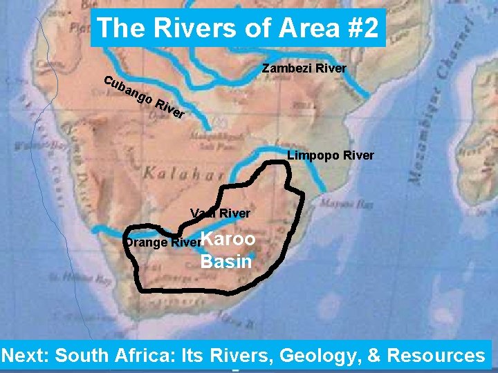 The Rivers of Area #2 Zambezi River Cu ban go Riv er Limpopo River