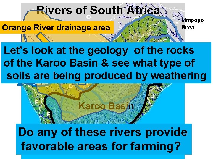 Rivers of South Africa Orange River drainage area Limpopo River Let’s look at the