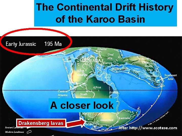 The Continental Drift History of the Karoo Basin A closer look Drakensberg lavas After