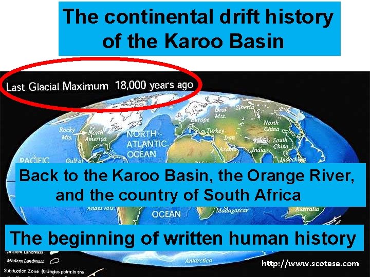 The continental drift history of the Karoo Basin Back to the Karoo Basin, the