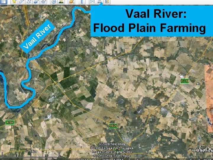 V i R l a a r e v Vaal River: Flood Plain Farming