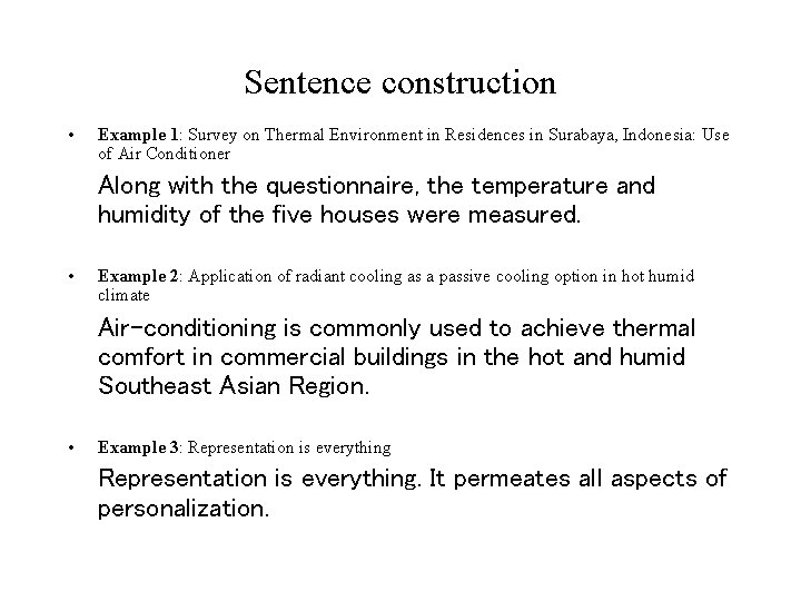 Sentence construction • Example 1: Survey on Thermal Environment in Residences in Surabaya, Indonesia: