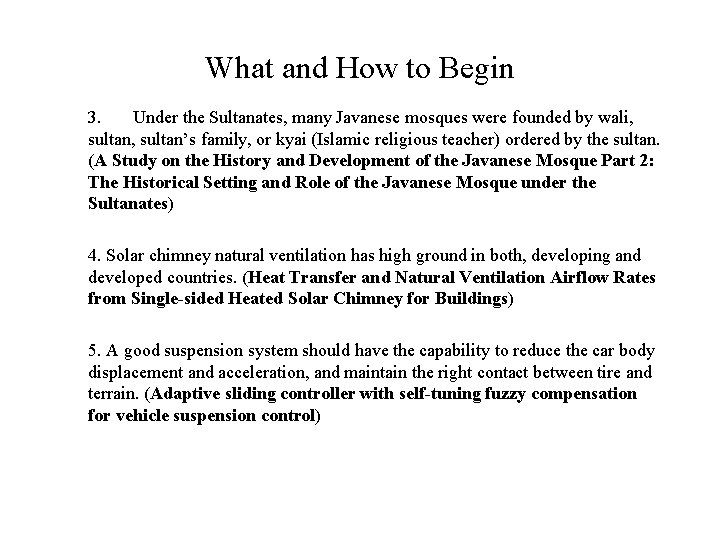 What and How to Begin 3. Under the Sultanates, many Javanese mosques were founded