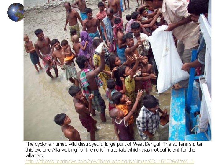 The cyclone named Aila destroyed a large part of West Bengal. The sufferers after