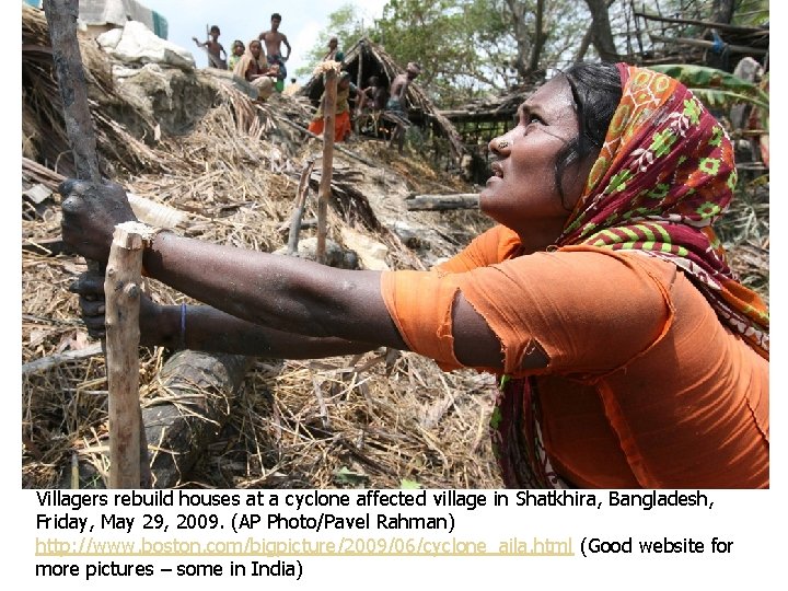 Villagers rebuild houses at a cyclone affected village in Shatkhira, Bangladesh, Friday, May 29,