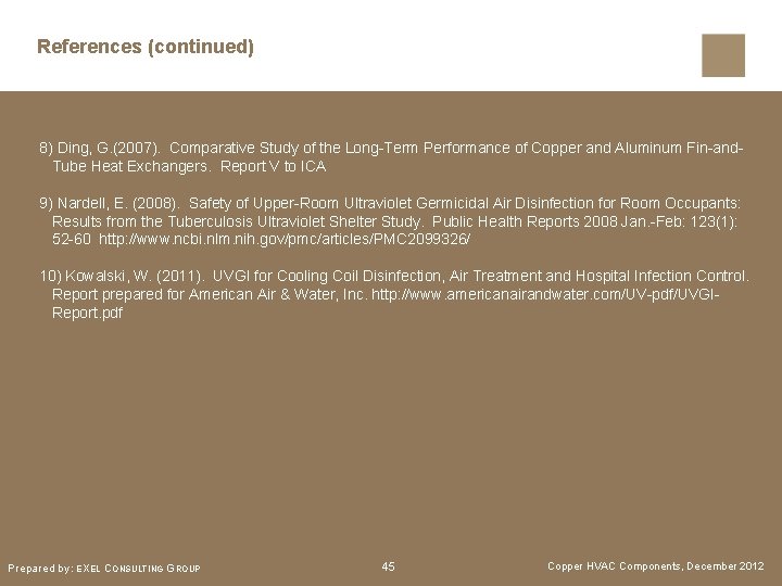 References (continued) 8) Ding, G. (2007). Comparative Study of the Long-Term Performance of Copper