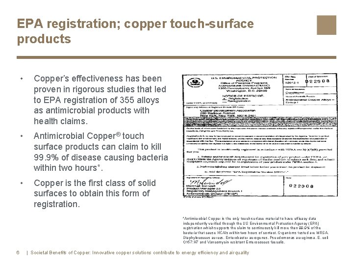EPA registration; copper touch-surface products • Copper’s effectiveness has been proven in rigorous studies