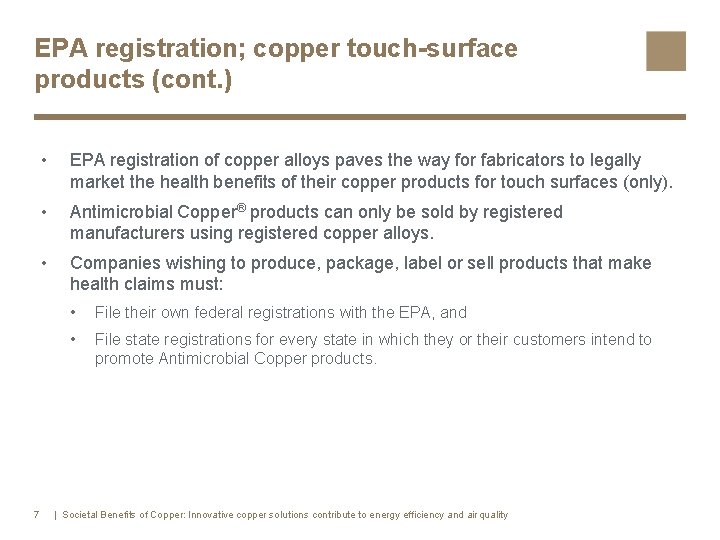 EPA registration; copper touch-surface products (cont. ) 7 • EPA registration of copper alloys