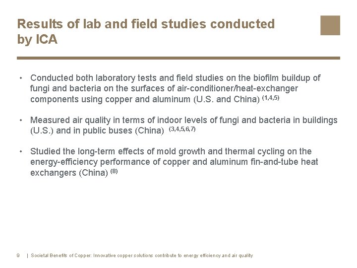 Results of lab and field studies conducted by ICA • Conducted both laboratory tests