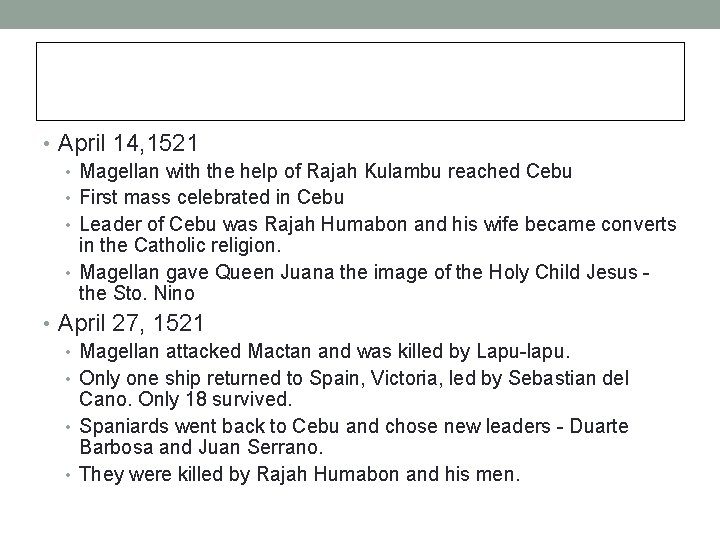  • April 14, 1521 • Magellan with the help of Rajah Kulambu reached