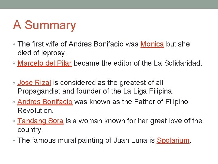 A Summary • The first wife of Andres Bonifacio was Monica but she died