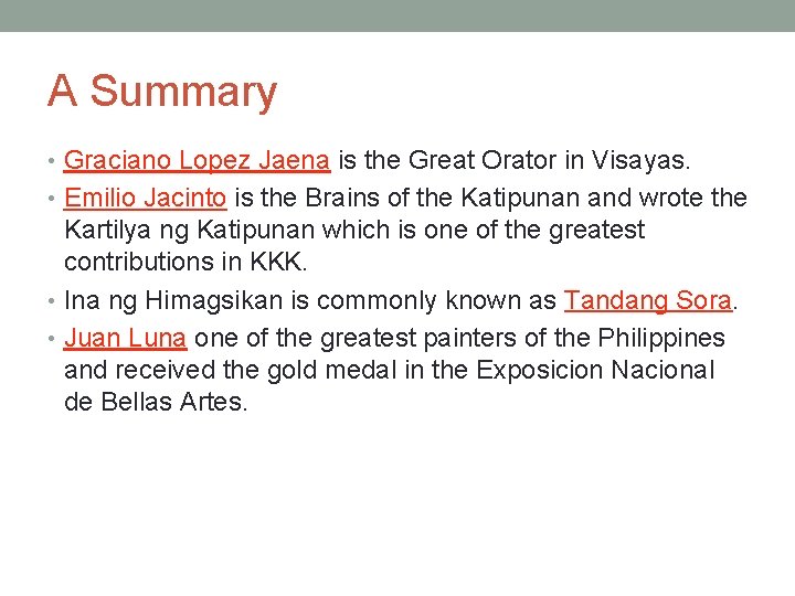 A Summary • Graciano Lopez Jaena is the Great Orator in Visayas. • Emilio