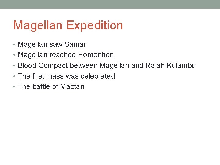 Magellan Expedition • Magellan saw Samar • Magellan reached Homonhon • Blood Compact between