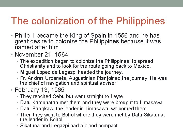 The colonization of the Philippines • Philip II became the King of Spain in