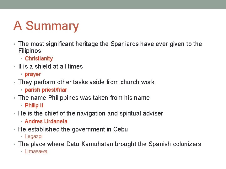 A Summary • The most significant heritage the Spaniards have ever given to the