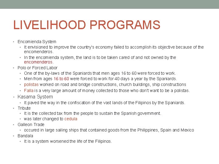LIVELIHOOD PROGRAMS • Encomienda System • It envisioned to improve the country’s economy failed