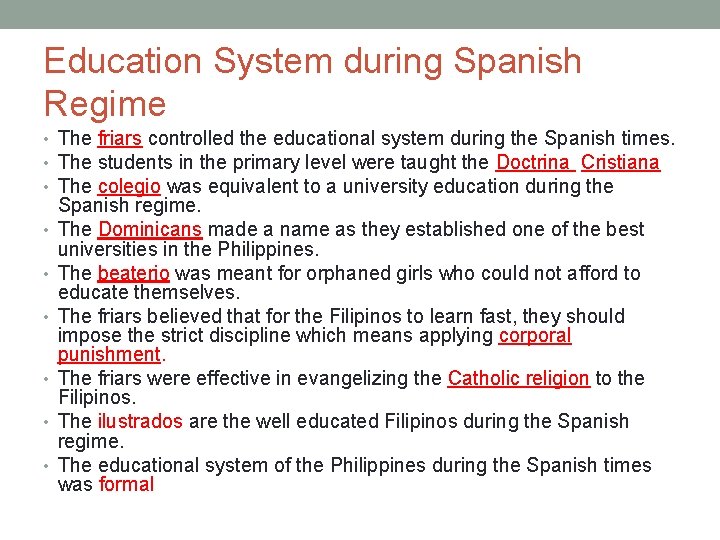 Education System during Spanish Regime • The friars controlled the educational system during the